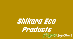 Shikara Eco Products hyderabad india