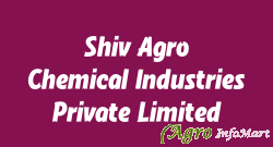 Shiv Agro Chemical Industries Private Limited