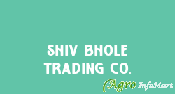 Shiv Bhole Trading Co.