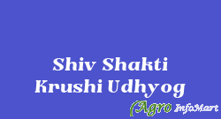Shiv Shakti Krushi Udhyog