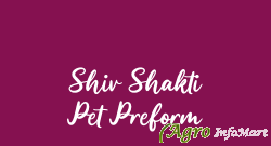 Shiv Shakti Pet Preform