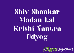 Shiv Shankar Madan Lal Krishi Yantra Udyog