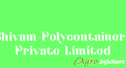 Shivam Polycontainers Private Limited vadodara india