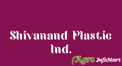 Shivanand Plastic Ind. ahmedabad india