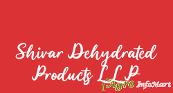 Shivar Dehydrated Products LLP