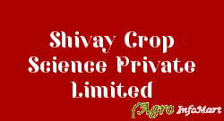 Shivay Crop Science Private Limited
