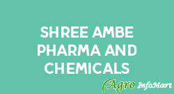 Shree Ambe Pharma And Chemicals