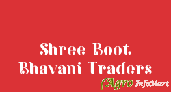 Shree Boot Bhavani Traders