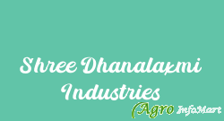 Shree Dhanalaxmi Industries