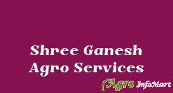 Shree Ganesh Agro Services