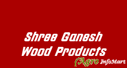 Shree Ganesh Wood Products ahmedabad india