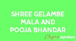 Shree Gelambe Mala And Pooja Bhandar