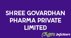 Shree Govardhan Pharma Private Limited