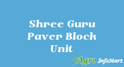 Shree Guru Paver Block Unit
