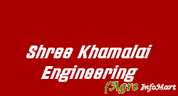 Shree Khamalai Engineering