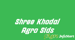 Shree Khodal Agro Sids rajkot india