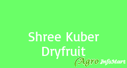 Shree Kuber Dryfruit