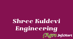 Shree Kuldevi Engineering rajkot india