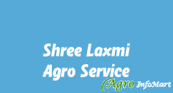 Shree Laxmi Agro Service