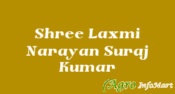 Shree Laxmi Narayan Suraj Kumar