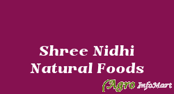 Shree Nidhi Natural Foods