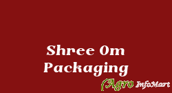 Shree Om Packaging