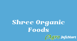 Shree Organic Foods