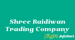 Shree Raidiwan Trading Company