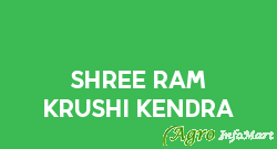 SHREE RAM KRUSHI KENDRA