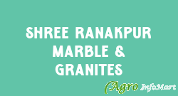 Shree Ranakpur Marble & Granites