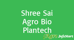 Shree Sai Agro Bio Plantech
