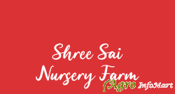 Shree Sai Nursery Farm