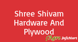 Shree Shivam Hardware And Plywood