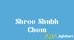 Shree Shubh Chem