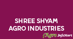 Shree Shyam Agro Industries
