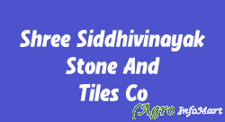 Shree Siddhivinayak Stone And Tiles Co