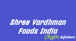 Shree Vardhman Foods India
