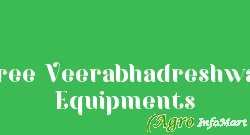 Shree Veerabhadreshwara Equipments