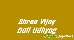 Shree Vijay Dall Udhyog indore india