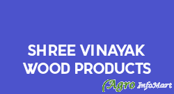Shree Vinayak Wood Products