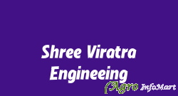 Shree Viratra Engineeing