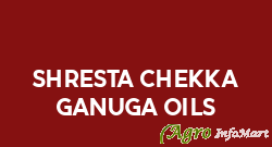 Shresta Chekka Ganuga Oils