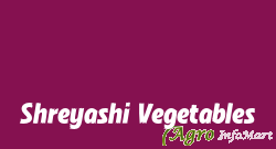 Shreyashi Vegetables