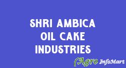 Shri Ambica Oil Cake Industries