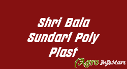 Shri Bala Sundari Poly Plast delhi india