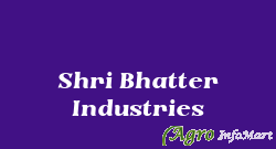 Shri Bhatter Industries