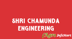 Shri Chamunda Engineering