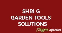 Shri G Garden Tools & Solutions