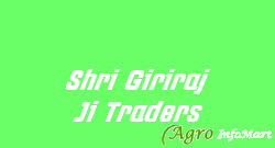 Shri Giriraj Ji Traders  