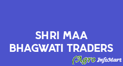 Shri Maa Bhagwati Traders